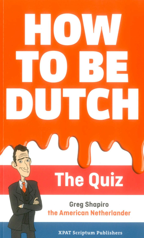 How to be Dutch (The Quiz) by Gregory Shapiro, 9789463190152