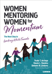 Women Mentoring Women for Momentum (The Next Step in Leading While Female) by Trudy T. Arriaga, Stacie L. Stanley, Delores B. Lindsey, 9781071955093