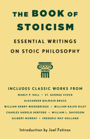 The Book of Stoicism (Essential Writings on Stoic Philosophy) by Manly P. Hall, 9781250437532