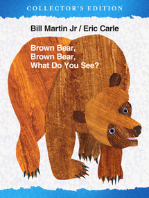 Brown Bear, Brown Bear, What Do You See? The Collector's Edition (Classic Oversized Hardcover) by Eric Carle, Bill Martin, Jr., 9781250410153