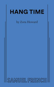 Hang Time by Zora Howard, 9780573711046