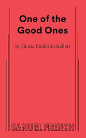One of the Good Ones - 9780573711985 by Gloria Calderón Kellett, 9780573711985