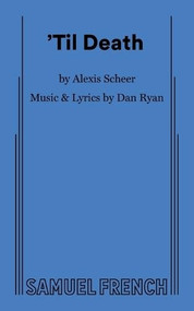 Til Death by Alexis Scheer, Dan Ryan, 9780573711824