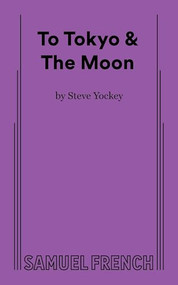 To Tokyo & The Moon by Steve Yockey, 9780573711879