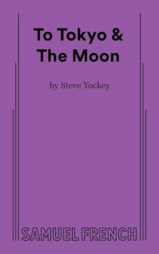 To Tokyo & The Moon by Steve Yockey, 9780573711879