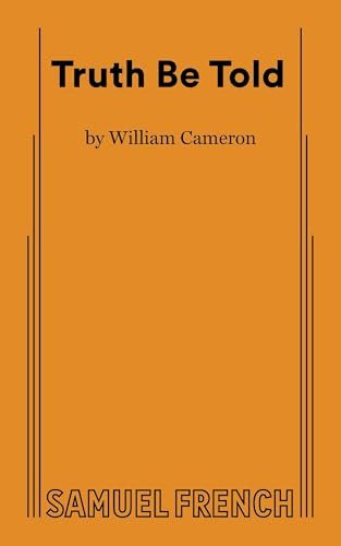 Truth Be Told - 9780573711930 by William Cameron, 9780573711930