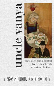 Uncle Vanya - 9780573711633 by Heidi Schreck, Anton Chekhov, 9780573711633