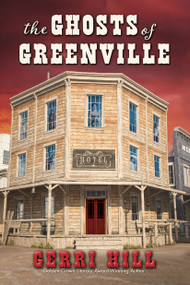 The Ghosts of Greenville by Gerri Hill, 9781642477160