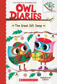 The Great Gift Swap: A Branches Book (Owl Diaries #23) by Rebecca Elliott, Rebecca Elliott, 9781546127130
