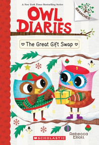 The Great Gift Swap: A Branches Book (Owl Diaries #23) by Rebecca Elliott, Rebecca Elliott, 9781546127130