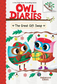 The Great Gift Swap: A Branches Book (Owl Diaries #23) - 9781546127147 by Rebecca Elliott, Rebecca Elliott