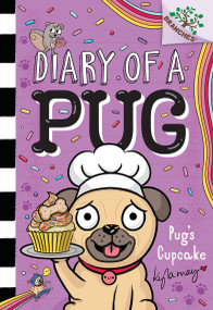Pug's Cupcake: A Branches Book (Diary of a Pug #16) - 9781546139294 by Kyla May, Kyla May, 9781546139294