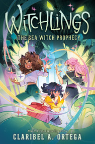 The Sea Witch Prophecy (Witchlings #5) by Claribel A. Ortega, 9781546145356