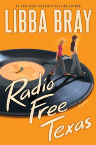 Radio Free Texas by Libba Bray, 9781546156543