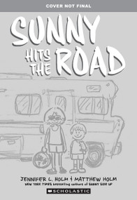 Sunny Hits the Road: A Graphic Novel (Sunny #7) - 9781546157625 by Jennifer L. Holm, Matthew Holm