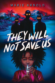 They Will Not Save Us by Marie Arnold, 9781546171089