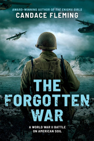 The Forgotten War: A World War II Battle on American Soil by Candace Fleming, 9798225004361