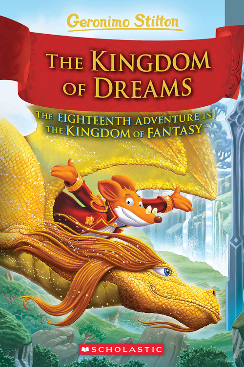 The Kingdom of Dreams (Geronimo Stilton and The Kingdom of Fantasy #18) by Geronimo Stilton, 9798225027896