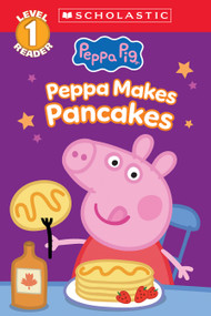 Peppa Pig: Peppa Makes Pancakes (Scholastic Level 1 Reader) by Scholastic, 9798225039202