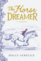 The Horse Dreamer by Holly Surplice, Holly Surplice, 9798225062026