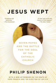 Jesus Wept (Seven Popes and the Battle for the Soul of the Catholic Church) - 9781101969861 by Philip Shenon