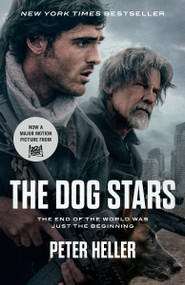 The Dog Stars (Movie Tie-in Edition) (A Novel) by Peter Heller, 9798217009312