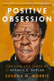 Positive Obsession (The Life and Times of Octavia E. Butler) - 9780063211834 by Susana M. Morris, 9780063211834