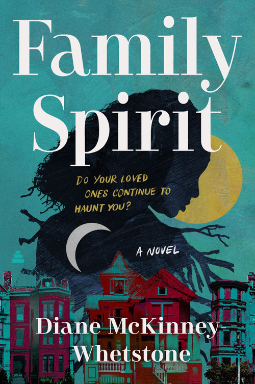 Family Spirit (A Novel) - 9780063395435 by Diane McKinney-Whetstone, 9780063395435