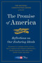 The Promise of America (Reflections On Our Enduring Ideals) by National Constitution Center, 9781668241844