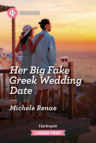 Her Big Fake Greek Wedding Date by Michele Renae, 9781335217028