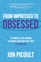 From Impressed to Obsessed: 12 Principles for Turning Customers and Employees into Lifelong Fans by Jon Picoult, 9781264258789