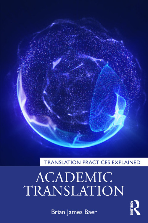 Academic Translation by Brian James Baer, 9781032558714