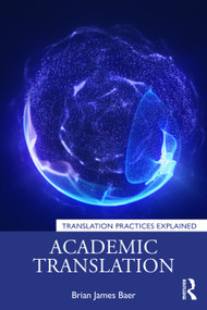 Academic Translation by Brian James Baer, 9781032558714