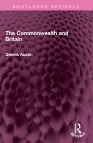 The Commonwealth and Britain by Dennis Austin, 9781032576251