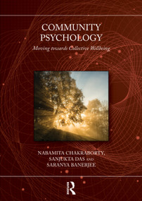 Community Psychology (Moving towards Collective Wellbeing) by Nabamita Chakraborty, Sanjukta Das, Saranya Banerjee, 9781041005384