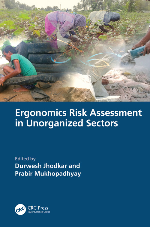 Ergonomics Risk Assessment in Unorganized Sectors by Durwesh Jhodkar, Prabir Mukhopadhyay, 9781032934006