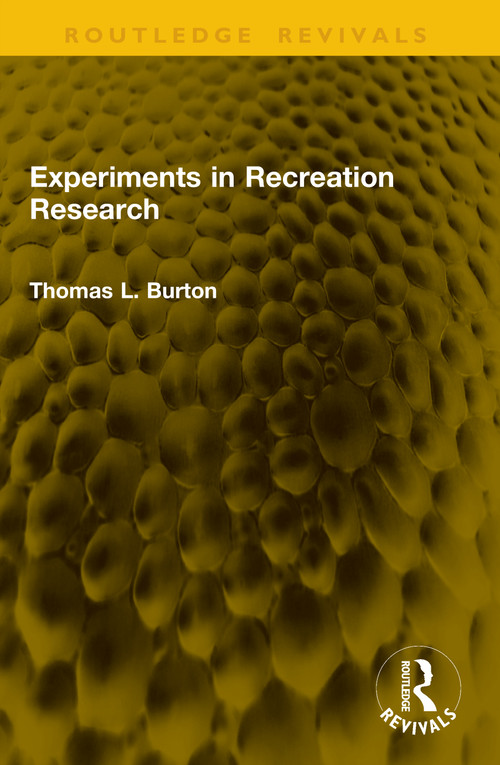 Experiments in Recreation Research by Thomas L. Burton, 9781041146933
