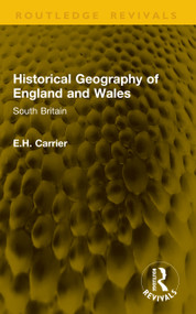 Historical Geography of England and Wales (South Britain) by E.H. Carrier, 9781041124511