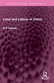 Land and Labour in China by R H Tawney, 9781032638492