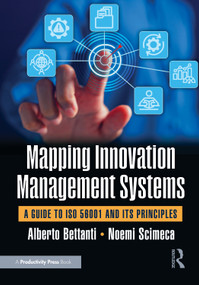 Mapping Innovation Management Systems (A Guide to ISO 56001 and Its Principles) by Alberto Bettanti, Noemi Scimeca, 9781041247937
