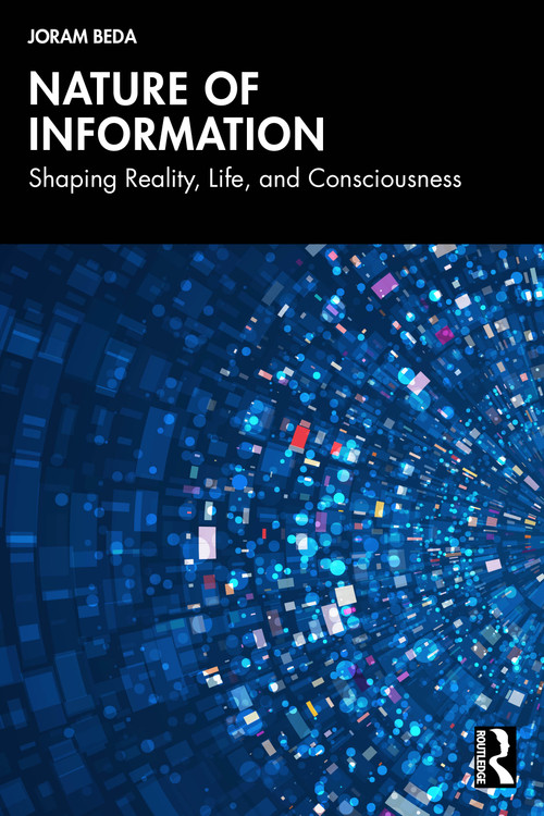 Nature of Information (Shaping Reality, Life, and Consciousness) by Joram Beda, 9781041242253