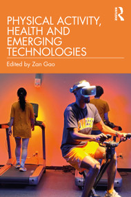 Physical Activity, Health and Emerging Technologies by Zan Gao, 9781041114109