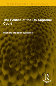 The Politics of the US Supreme Court by Richard Hodder-Williams, 9781041123828