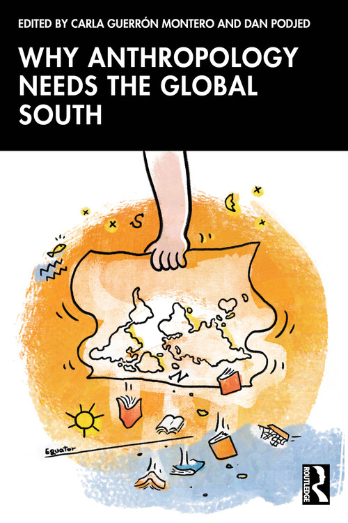 Why Anthropology Needs the Global South by Carla Guerrón Montero, Dan Podjed, 9781032858456