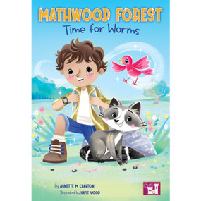 Mathwood Forest Time for Worms by Annette M. Clayton, Katie Wood, 9781731606051