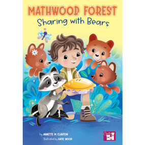 Mathwood Forest Sharing with Bears by Annette M. Clayton, Katie Wood, 9781731606068