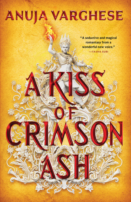 A Kiss of Crimson Ash by Anuja Varghese, 9780316591843