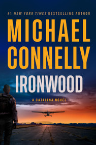 Ironwood (A Catalina Novel) by Michael Connelly, 9780316595384