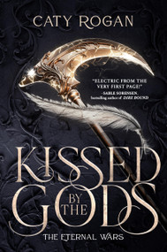 Kissed by the Gods (Standard Edition) by Caty Rogan, 9780316609265