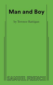 Man and Boy - A Drama in Three Acts by Terence Rattigan, 9780573612145